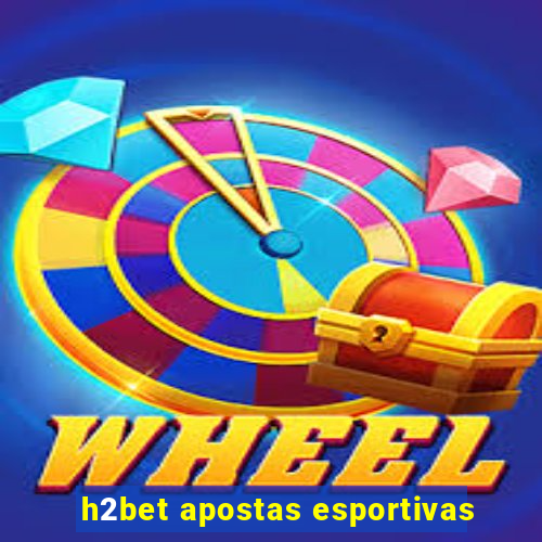 h2bet apostas esportivas